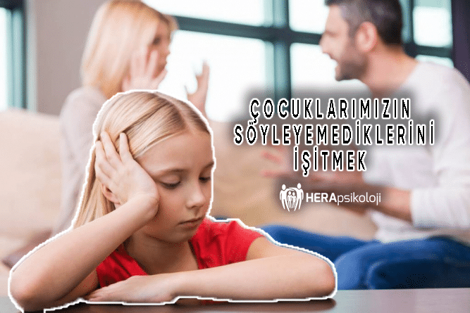 Çocuklarımızın Söyleyemediklerini İşitmek